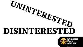 DIFFERENCE BETWEEN UNINTERESTED AND DISINTERESTED  DISINTERESTED MEANING WITH EXAMPLES [upl. by Anni]