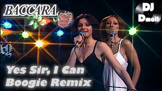 Baccara  Yes Sir I Can Boogie  DJ Dmoll Disco Remix [upl. by Aserehtairam]