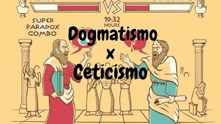 CETICISMO X DOGMATISMO [upl. by Twedy]