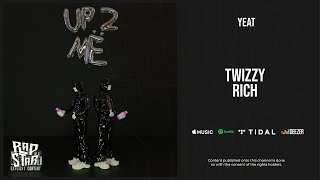 Yeat  Twizzy Rich Up 2 Me [upl. by Bello]