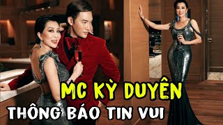 🔥Vừa về Việt Nam MC Kỳ Duyên thông báo tin vui lớn ở tuổi U60 Khán giả đồng loạt chúc mừng [upl. by Endor]