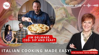 ITALIAN COOKING MADE EASY  Jim Delmage –CEO Sip and Feast  Ep 168  Doing it Right [upl. by Anna]