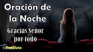 Oración de la NOCHE – Gracias Señor por todo [upl. by Onaicram]