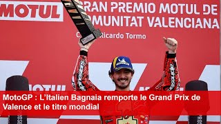 MotoGP  L’Italien Bagnaia remporte le Grand Prix de Valence et le titre mondial [upl. by Wilscam6]