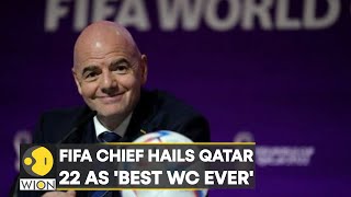 FIFA Chief Gianni Infantino hails the Qatar World Cup as the best ever  Latest World News  WION [upl. by Natiha]