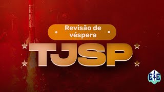 Esquadrão TJSP  Revisão de Véspera [upl. by Joly421]