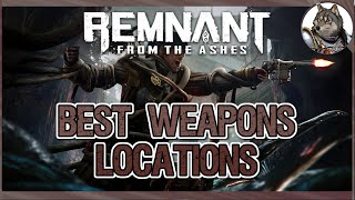 REMNANT FROM THE ASHES  Best Weapons Locations [upl. by Novyert940]