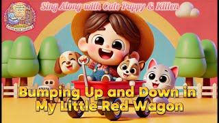 Bumping Up and Down in My Little Red Wagon  Sing Along with Cute Puppy amp Kitten [upl. by Annodas]