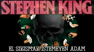 El Sıkışmak İstemeyen Adam  STEPHEN KING  Sesli Öykü [upl. by Sheepshanks628]