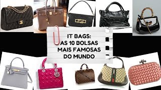 quotIt Bagsquot As 10 bolsas mais famosas do mundo [upl. by Akcirederf]