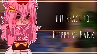 HTF react to Flippy vs HankReact vid 4Lazy ofc😂 [upl. by Airdnaid627]