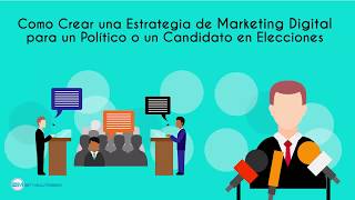 Como Crear una Estrategia de Marketing Digital para un Político o un Candidato en Elecciones [upl. by Powers]