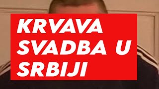 KRVAVA SVADBA U SRBIJI  BROJE SE MRTVI [upl. by Alrats]