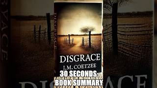 quotDisgracequot by JM Coetzee  30 Seconds Summary  BookSummary 30SecondBooks [upl. by Atinnod]