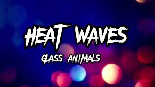 Heat waves  1 hour  GlassAnimals [upl. by Nivalc695]