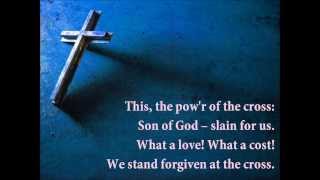 The Power Of The Cross with lyrics  Keith amp Kristyn Getty Stuart Townend\\ [upl. by Irb316]