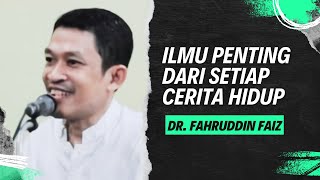 🔴Belajar Dari Perjalanan Hidup Setiap Orang  Dr Fahruddin Faiz [upl. by Bohon]