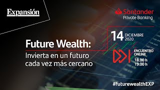 Future Wealth Invierta en un futuro cada vez más cercano [upl. by Onil]