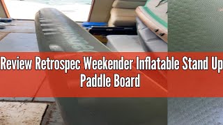 Review Retrospec Weekender Inflatable Stand Up Paddle Board Includes Paddle Pump and Accessories 1 [upl. by Macomber]