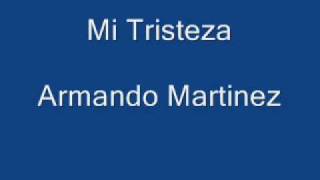 Mi Tristeza  Armando Martinez [upl. by Gnaht846]