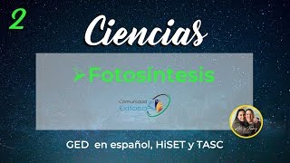 2Ciencias GED en español🤔😍😎Fotosíntesis [upl. by Ahsahs]