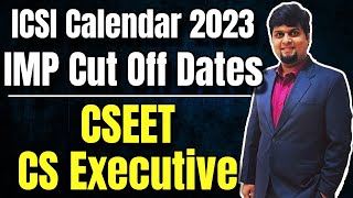 ICSI IMPORTANT Calendar Dates 2023  Cut Off Dates  CSEET  CS Executive  CS Professional [upl. by Hurley202]