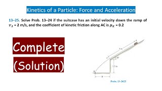 13–25 Solve Prob 13–24 if the suitcase has an initial velocity down the ramp [upl. by Barraza]