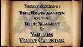 Restoration of the True Shabbat amp Yahuahs Yearly Calendar  Full Length [upl. by Pratt]