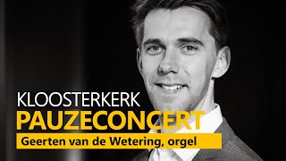 LIVE  Geerten van de Wetering orgel Nieuwjaarsconcert Kloosterkerk Den Haag 312024 [upl. by Giffie995]