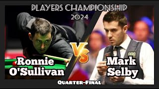 Ronnie OSullivan vs Mark Selby  Players Championship Snooker 2024  QuarterFinal LiveFull Match [upl. by Huff9]