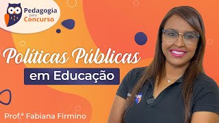 Políticas Públicas em Educação  Pedagogia para Concurso [upl. by Attirb]