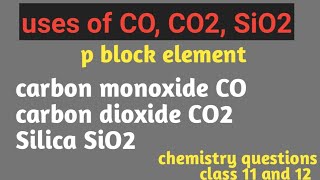 Uses of COCO2SiO2carbon family p block element [upl. by Ocsicnarf]