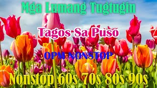 Lumang tugtugin 💖 Lumang Tugtugin Na Masarap Balikan Pure Tagalog Pinoy Old Love Songs [upl. by Lenka]