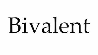 How to Pronounce Bivalent [upl. by Adalbert]