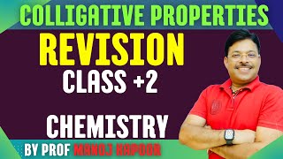 COLLIGATIVE PROPERTIES REVISION CLASS 2 CHEMISTRY BY PROF MANOJ KAPOOR [upl. by Gnus]