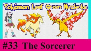 Pokemon Leaf Green Nuzlocke 33 The Sorceror [upl. by Cogswell]