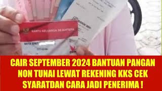 CAIR SEPTEMBER 2024 BANTUAN PANGAN NON TUNAI LEWAT REKENING KKS CEK SYARATDAN CARA JADI PENERIMA [upl. by Elden]