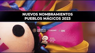 Nuevos Pueblos Mágicos de México 2023 [upl. by Omidyar]