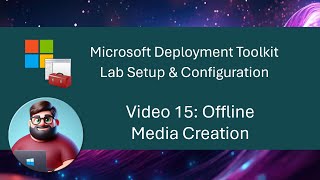 MDT Lab Setup  Video 15 Offline Media Creation [upl. by Junie]