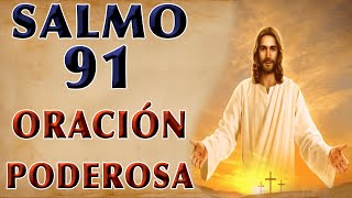 SALMO 91 ORACIÓN PODEROSA [upl. by Asiluj738]