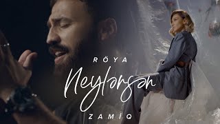 Zamiq Hüseynov ft Röya — Neylərsən Rəsmi Musiqi Videosu  2021 [upl. by Eerehs]