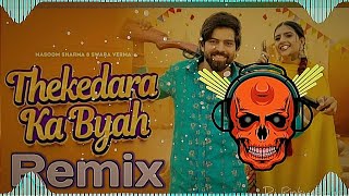 Thekedara Ka Byah Dj Remix Song  Masoom Sharma New Remix Song  Bya Sa Thekedara Ka Dj Rinku Sagar [upl. by Zetnom]