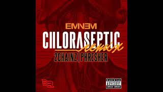 Eminэm  Chloraseptic Remix ft 2 Chainz amp Phresher [upl. by Alleon]