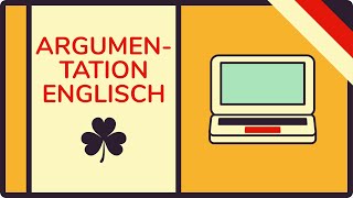 Argumentation Englisch schreiben  inkl Beispielsätze amp Raster animiert 🇩🇪 [upl. by Sirroned]