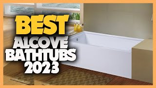 7 Best Alcove Bathtubs 2023 [upl. by Leahcimsemaj]