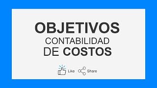 ▶️ Objetivos de la Contabilidad de Costos ✔️ [upl. by Ahsaercal]