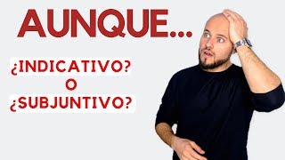 AUNQUE con ¿INDICATIVO o SUBJUNTIVO 🤔 💡 [upl. by Adiell]