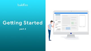 How to Get Started with BuildFire Part 2 [upl. by Ronen]