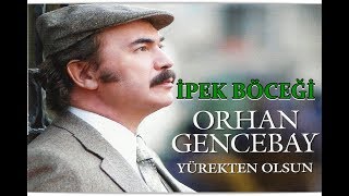 ORHAN GENCEBAY  İPEK BÖCEĞİ [upl. by Ellimak]