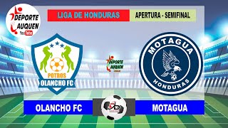 OLANCHO VS MOTAGUA  HONDURAS LIGA NACIONAL SEMIFINAL IDA [upl. by Ellerred454]